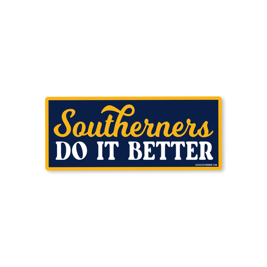 Southerners Do It Better Sticker